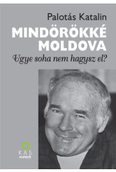 Mindörökké Moldova - Ugye soha nem hagysz el?