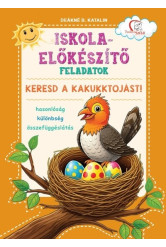 Iskola-előkészítő feladatok - Keresd a kakukktojást! - Hasonlóság - különbség - összefüggéslátás - Tudatos Szülő