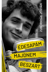 Édesapám majdnem beszart - Novelláskötet