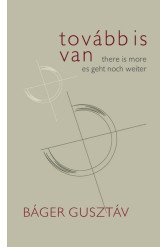 Tovább is van / There is More / Es geht noch weiter