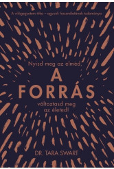 A forrás - Nyisd meg az elméd, változtasd meg az életed! (új kiadás)