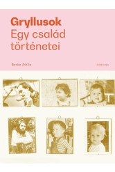 Gryllusok - Egy család történetei
