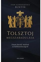 Tolsztoj megszabadulása - Írások életről, halálról és halhatatlanságról