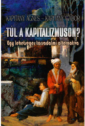 Túl a kapitalizmuson? - Egy lehetséges társadalmi alternatíva