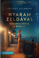 Nyaram Zeldával - Fitzgeraldékkal a Riviérán - Ikonikus nők