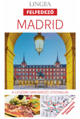 Madrid - Lingea Felfedező - A legjobb városnéző útvonalak (2. kiadás)