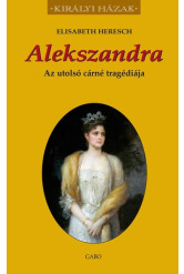 Alekszandra - Az utolsó cárné tragédiája - Királyi házak