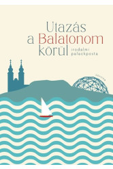 Utazás a Balatonom körül – Irodalmi palackposta