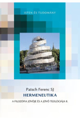 Hermeneutika II. - A filozófia jövője és a jövő teológiája