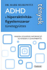 ADHD - A HIPERAKTIVITÁS-FIGYELEMZAVAR TÜNETEGYÜTTES