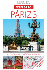 Párizs - Lingea felfedező - A legjobb városnéző útvonalak összehajtható térképpel (2. kiadás)