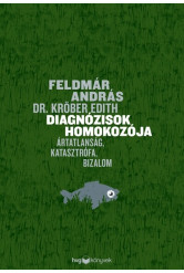 Diagnózisok homokozója - Ártatlanság, katasztrófa, bizalom