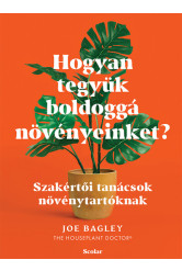 Hogyan tegyük boldoggá növényeinket? - Szakértői tanácsok növénytartóknak