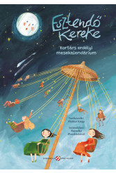 Esztendő kereke - Kortárs erdélyi mesekalendárium