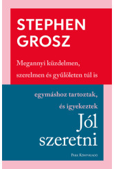 Jól szeretni - Megannyi küzdelmen, szerelmen és gyűlöleten túl is egymáshoz tartoztak és igyekeztek
