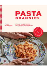 Pasta Grannies - Olasz nagymamák titkos házi receptjei