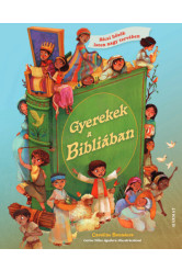 Gyerekek a Bibliában - Kicsi hősök Isten nagy tervében