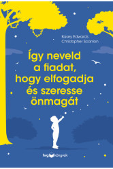 Így neveld a fiadat, hogy elfogadja és szeresse önmagát