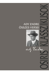Ady Endre összes versei - Osiris klasszikusok (új kiadás)