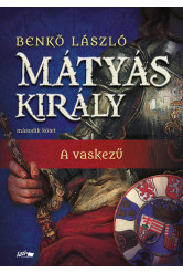 Mátyás király II. - A vaskezű (új kiadás)