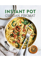 Instant Pot - Gyorsan, finomat