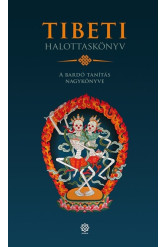 Tibeti halottaskönyv - A bardó tanítás nagykönyve (új kiadás).