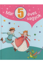 Már 5 éves vagyok