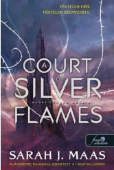 A Court of Silver Flames - Ezüst lángok udvara - Tüskék és rózsák udvara 5. (új kiadás)