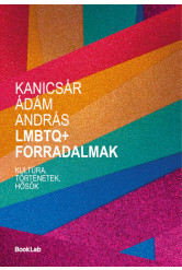 LMBTQ+ forradalmak - Kultúra, történetek, hősök