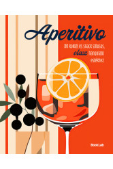 Aperitivo - 80 koktél és snack stílusos olasz hangulatú estékhez