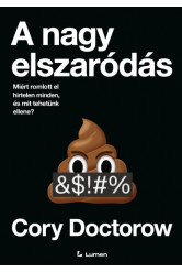 A nagy elszaródás: Miért romlott el hirtelen minden, és mit tehetünk ellene?