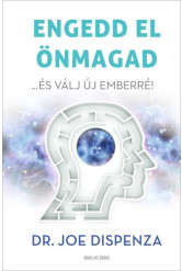 Engedd el önmagad - …és válj új emberré (új kiadás)