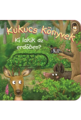 Kukucs Könyvek - Ki lakik az erdőben?
