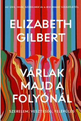 Várlak majd a folyónál - Szerelem, veszteség, felépülés