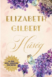 Hűség - Az Ízek, imák, szerelmek folytatása (új kiadás)