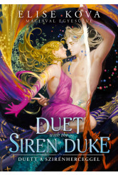 A Duet with the Siren Duke - Duett a Szirénherceggel - Mágiával egyesülve (éldekorált)