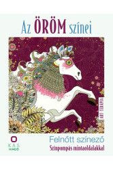 Az öröm színei - Felnőtt színező - Színpompás mintaoldalakkal - Art-terápia