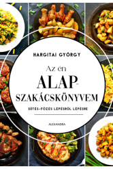 Az én alapszakácskönyvem - Sütés-főzés lépésről lépésre (új kiadás)