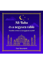 Ali Baba és a negyven rabló - Tizenkilenc történet az Ezeregyéjszaka meséiből