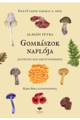 Gombászok naplója - Jegyzetek 200 ehető gombához