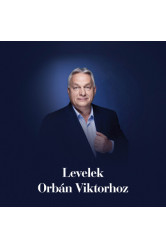 Levelek Orbán Viktorhoz