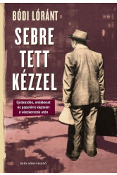 Sebre tett kézzel - Újrakezdés, emlékezet és populáris képzelet a vészkorszak után