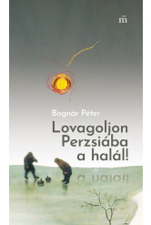 Lovagoljon Perzsiába a halál!