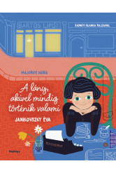 A lány, akivel mindig történik valami - Janikovszky Éva