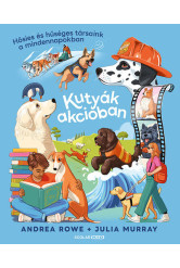 Kutyák akcióban - Hősies és hűséges társaink a mindennapokban