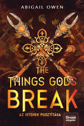 The Things Gods Break – Az istenek pusztítása