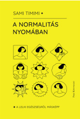 A normalitás nyomában - A lelki egészségről másképp