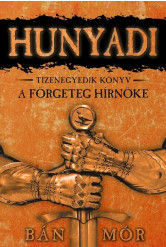 Hunyadi 11. - A förgeteg hírnöke (új kiadás)