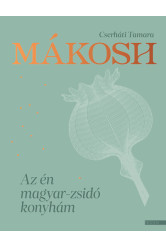 Mákosh - Az én magyar-zsidó konyhám