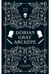 Dorian Gray arcképe - Alexandra klasszikusok